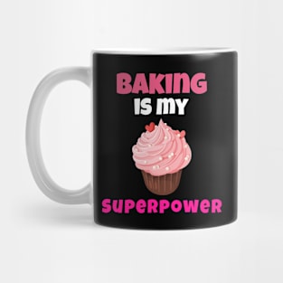 Baking Is My Superpower Mug